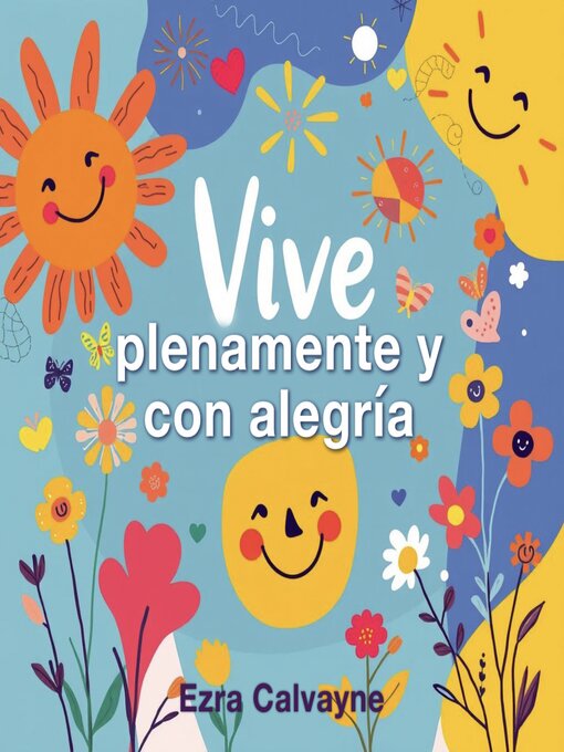 Title details for Vive plenamente y con alegría by Ezra Calvayne - Available